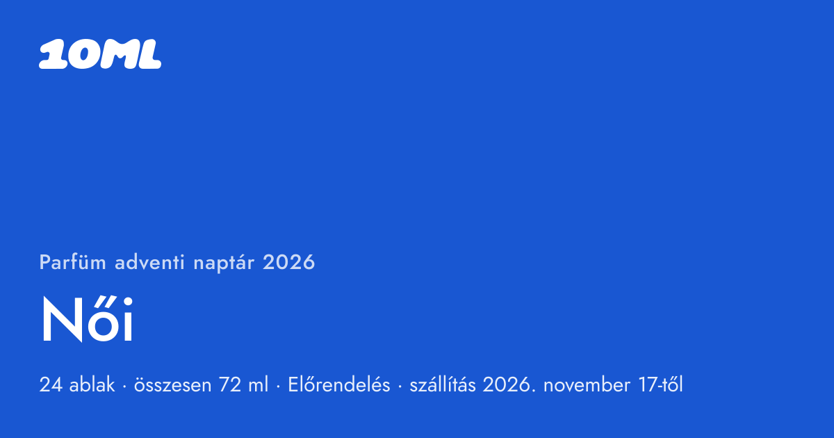 10ML parfüm adventi naptár 2026, Női: 24 ablak, mindegyik mögött egy 3 ml-es szórófejes üvegcse eredeti parfümmel